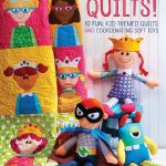Book Review - Happy Quilts!: 10 Fun, Kid-Themed Quilts and Coordinating Soft Toys 91tH7Mxq8+L._SL1500_