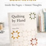 Quilting by Hand Book Review: A Peek Inside This Modern Quilting Book quilting-by-hand-book-review-beginner