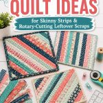 String Quilt Ideas for Skinny Strips and Rotary-Cutting Leftovers Scraps string-quilt-tutorial-free-pattern-scrap-fabric-patterns